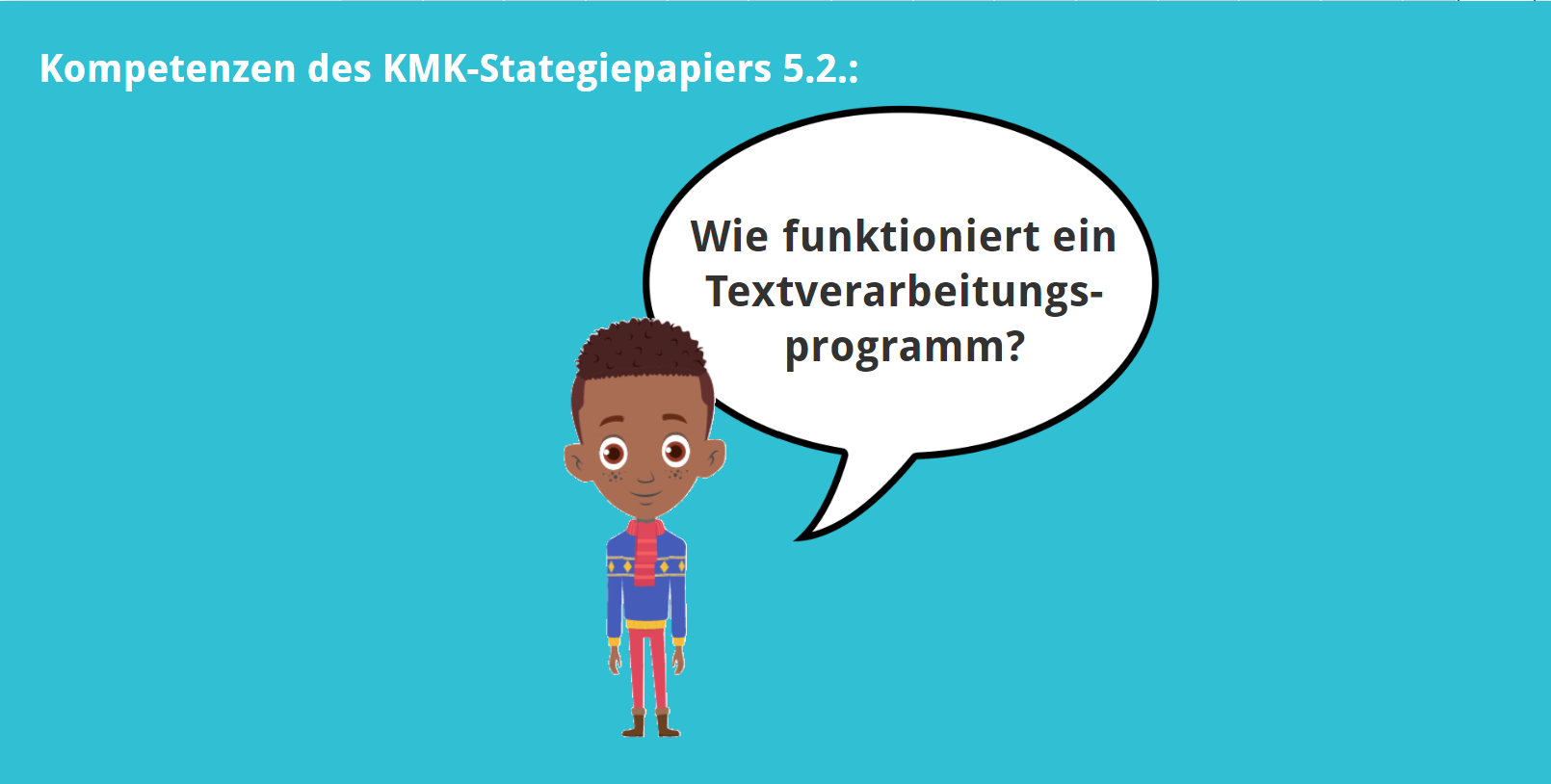 KMK – 5.2. – Wie funktioniert ein Textverarbeitungsprogramm?