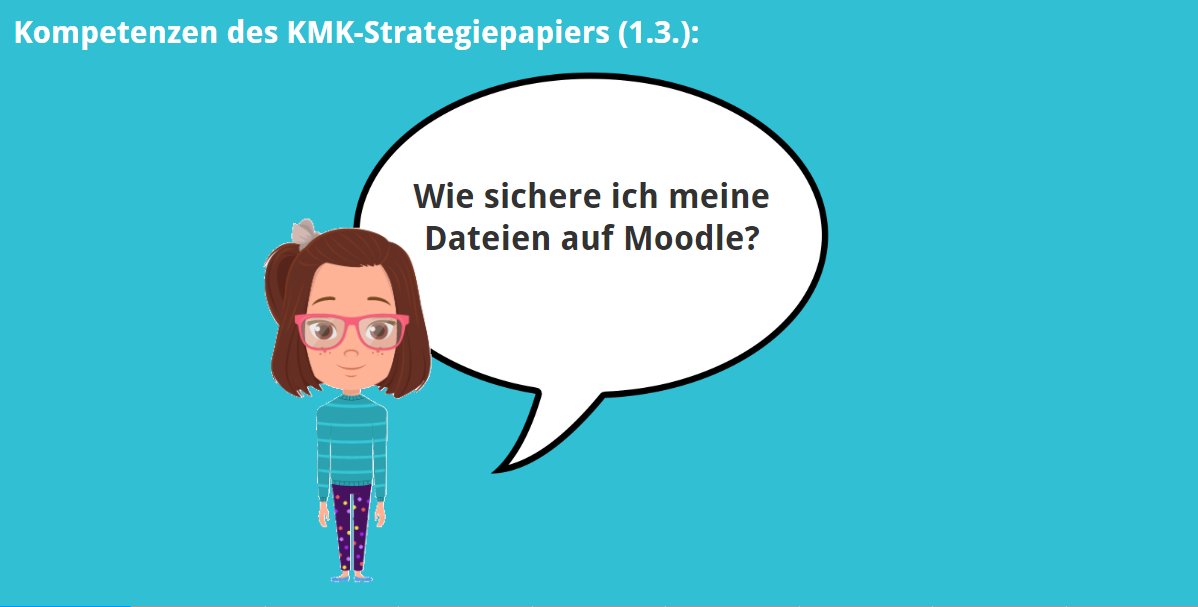 KMK – 1.3. – Wie sichere ich meine Dateien auf Moodle?