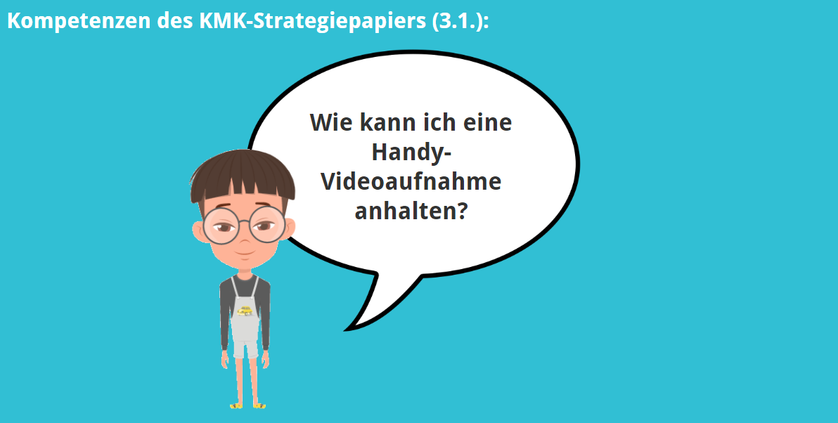 KMK – 3.1. – Wie kann ich eine Handy-Videoaufnahme anhalten?