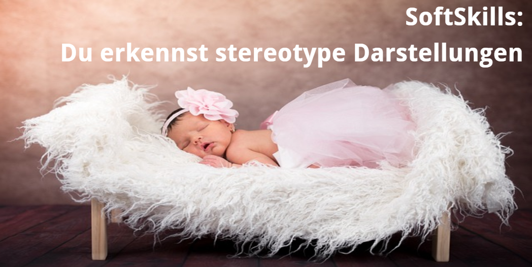 Du erkennst stereotype Darstellungen