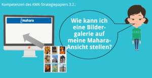 KMK – 3.2. – Eine Bildergalerie auf eine Mahara-Ansicht stellen