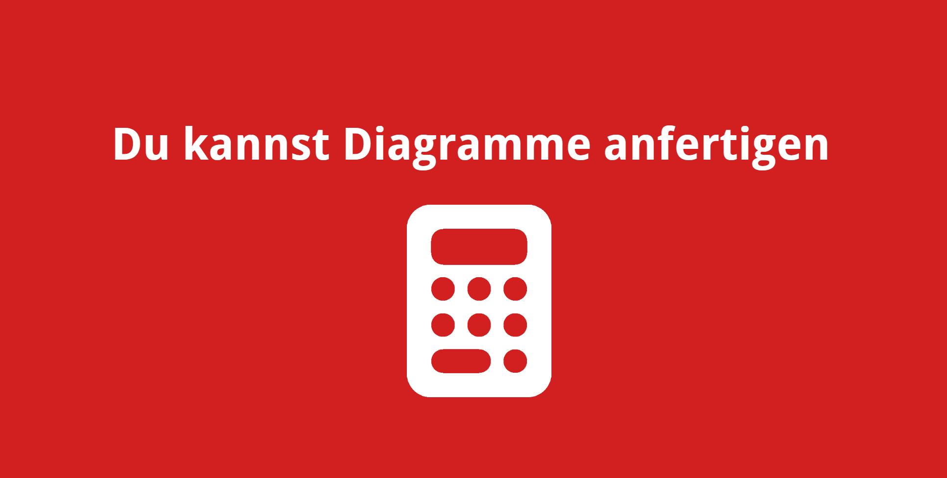 Du kannst Diagramme anfertigen