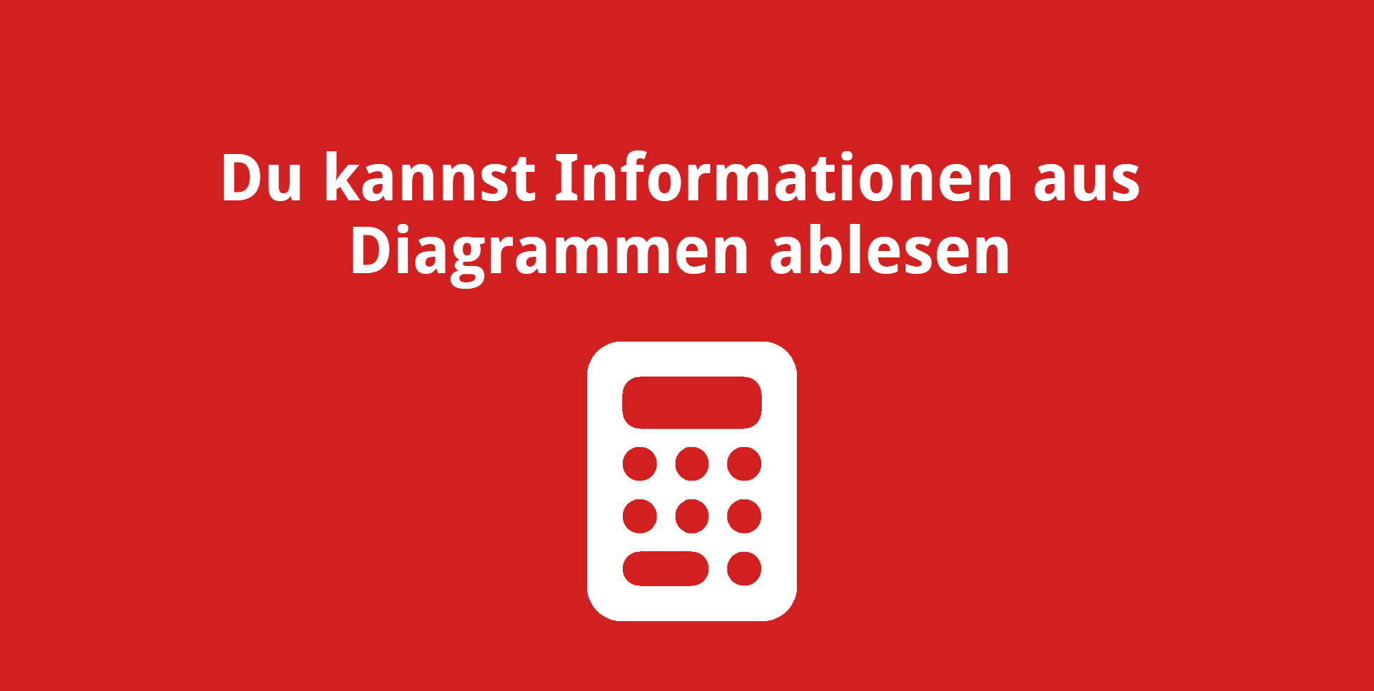 Du kannst Informationen aus Diagrammen ablesen