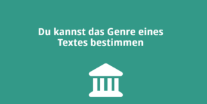 Du kannst das Genre eines Textes bestimmen