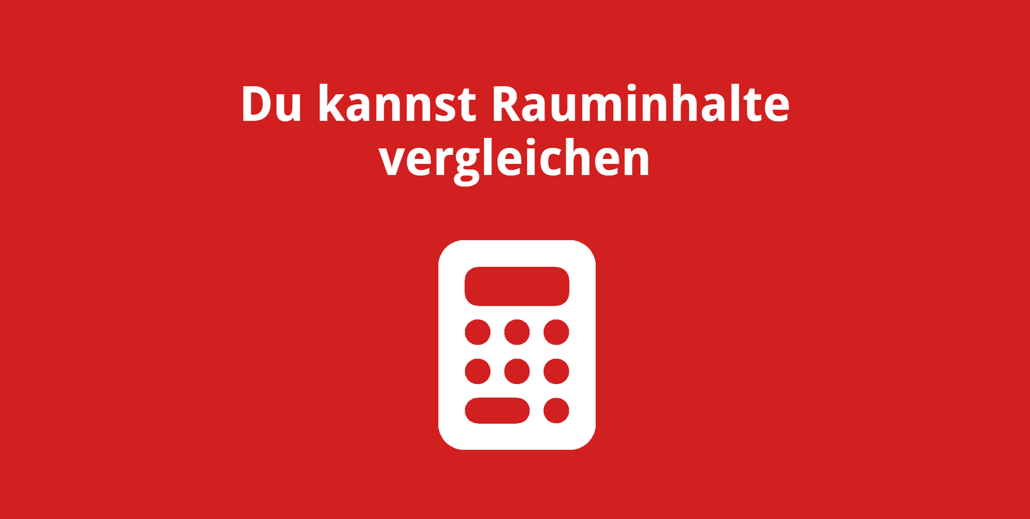 Du kannst Rauminhalte vergleichen