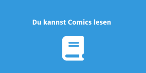 Du kannst Comics lesen