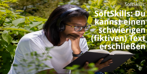 Du kannst einen schwierigen fiktiven Text erschließen