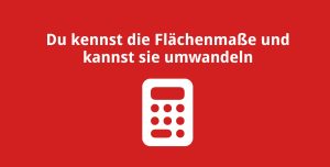Du kennst die Flächenmaße und kannst sie umwandeln