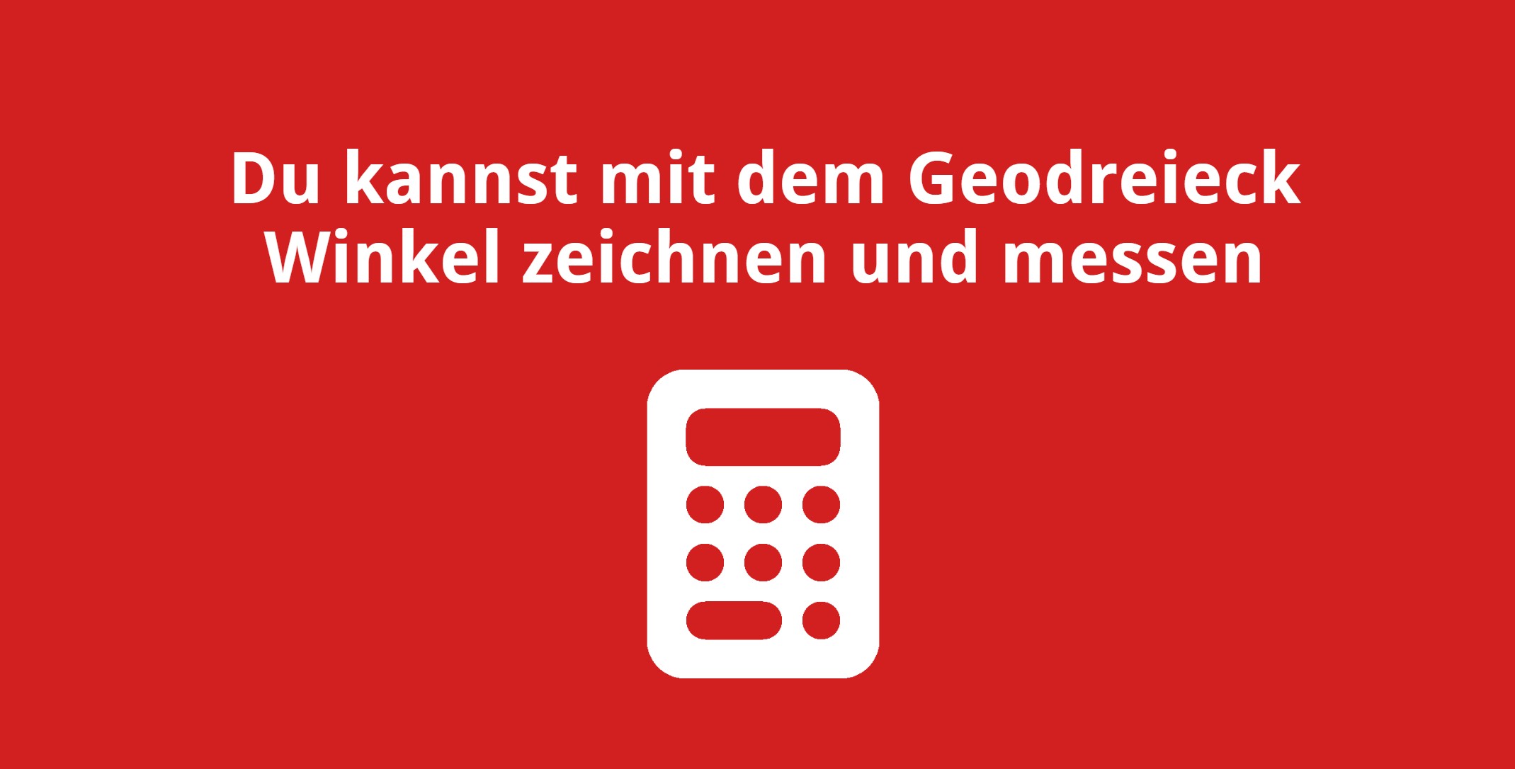 Du kannst mit dem Geodreieck Winkel zeichnen und messen