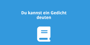Du kannst ein Gedicht deuten