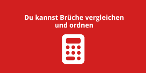 Du kannst Brüche vergleichen und ordnen