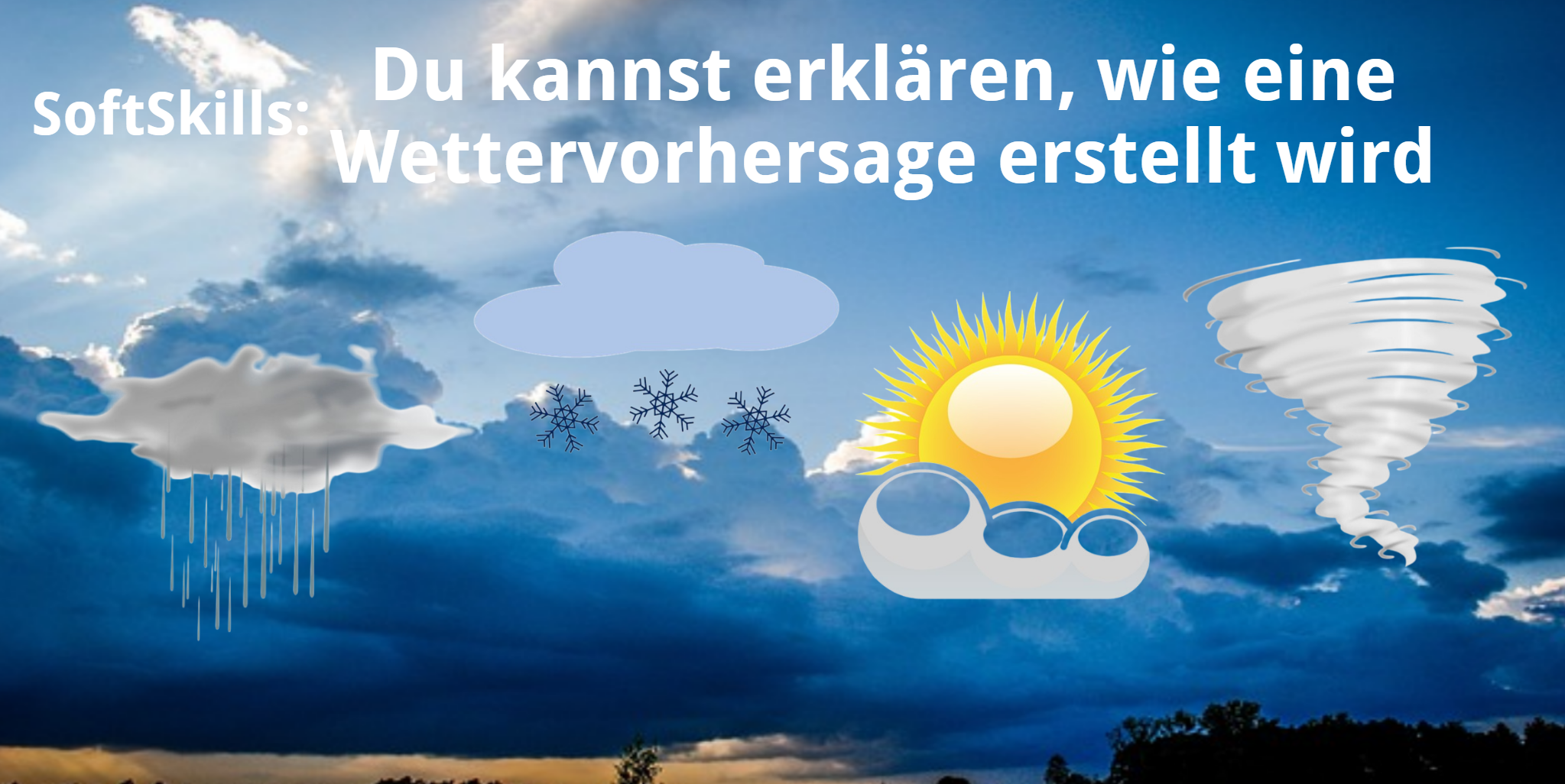Du kannst erklären, wie eine Wettervorhersage entsteht