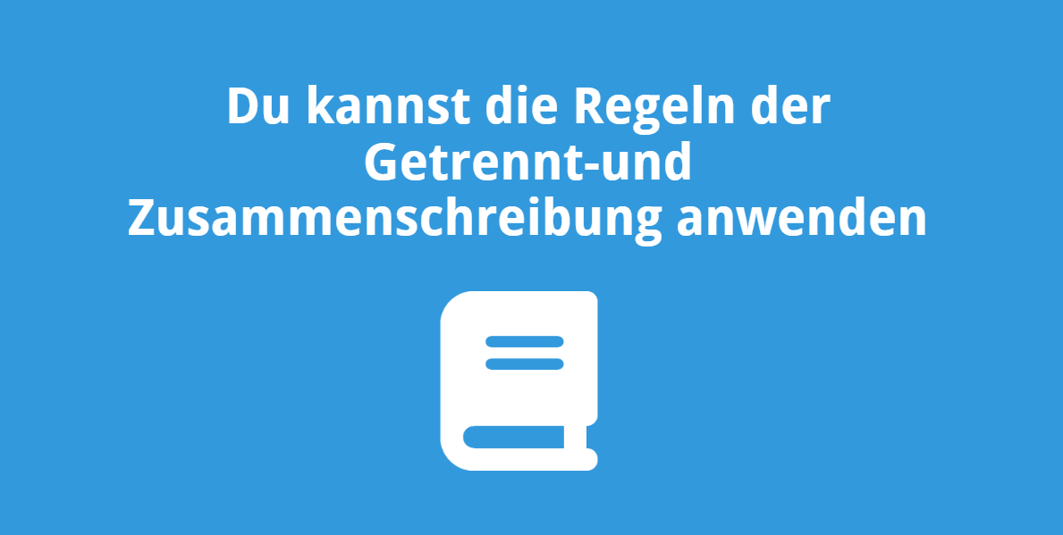 Du kannst die Regeln der Getrennt- und Zusammenschreibung anwenden