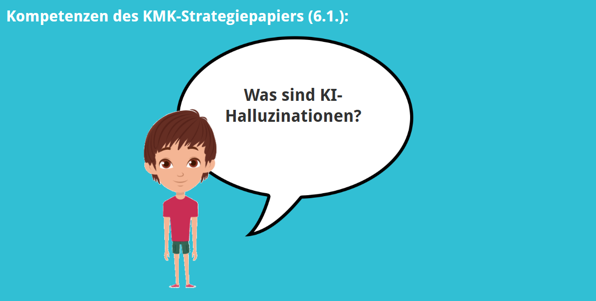 KMK – 6.1. – Was sind KI-Halluzinationen?